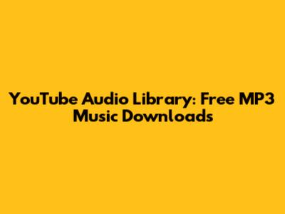 YouTube Audio Library: Free MP3 Music Downloads