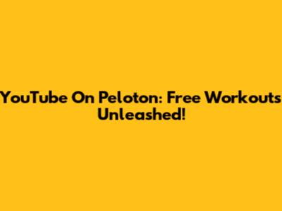 YouTube On Peloton: Free Workouts Unleashed!