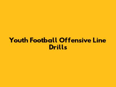Youth Football Offensive Line Drills