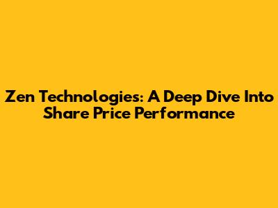 Zen Technologies: A Deep Dive Into Share Price Performance