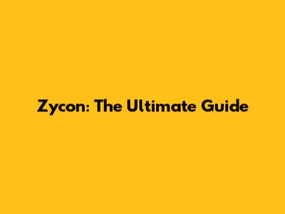 Zycon: The Ultimate Guide